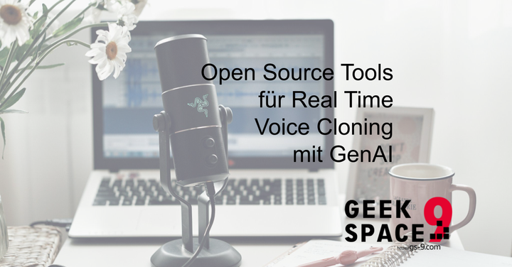 Open Source Tools für Real Time Voice Cloning mit GenAI